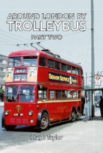 Around London by Trolleybus - Part 1
